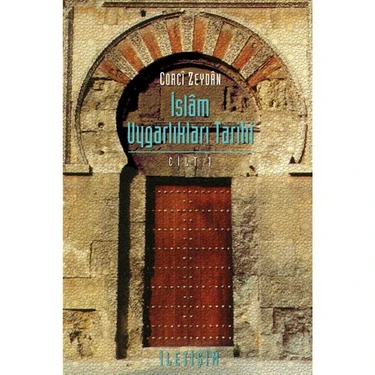 İslam Uygarlıkları Tarihi (cilt 1) - Corci