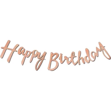 Patladı Gitti Kaligrafi Happy Birthday Rose Gold
