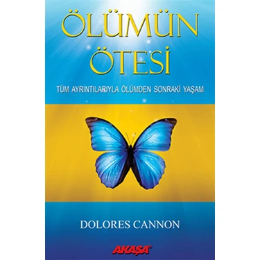 Ölümün Ötesi / Tüm Ayrıntılarıyla Ölümden Sonraki Yaşam - Dolores