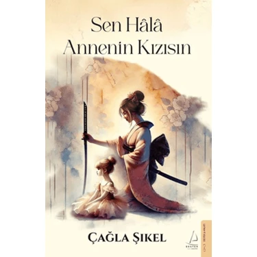 Destek Yayınları Sen Hala Annenin Kızısın - Çağla