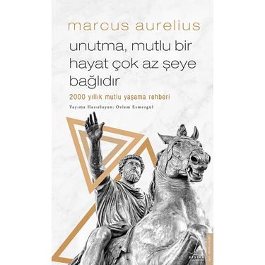 Unutma, Mutlu Bir Hayat Çok Az Şeye Bağlıdır - Marcus