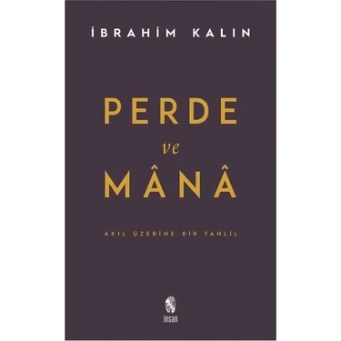 Perde ve Mana-Akıl Üzerine Bir Tahlil - Ibrahim