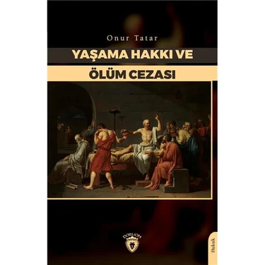 Yaşama Hakkı ve Ölüm Cezası - Onur