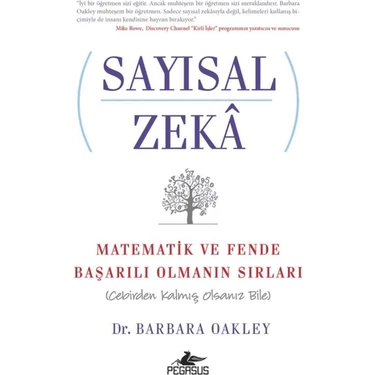 Sayısal Zeka: Matematik ve Fende Başarılı Olmanın Sırları (Cebirden Kalmış Olsanız Bile) - Barbara
