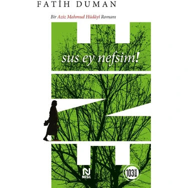 Nesil Yayınları Ene – Aziz Mahmud Hüdâyî’nin Hikâyesi, Fatih Duman, Tasavvufi Roman, Ciltsiz 103