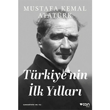 Türkiye'nin İlk Yılları - Mustafa Kemal