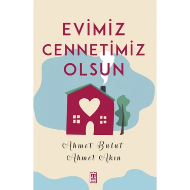 Evimiz Cennetimiz Olsun - Ahmet