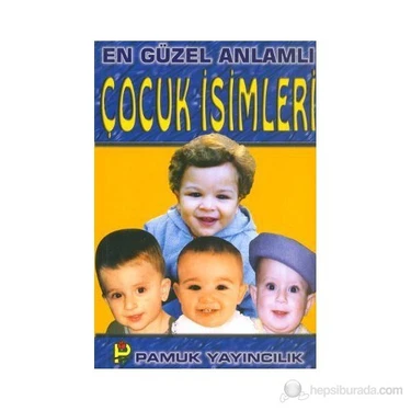 En Güzel Anlamlı Çocuk İsimleri